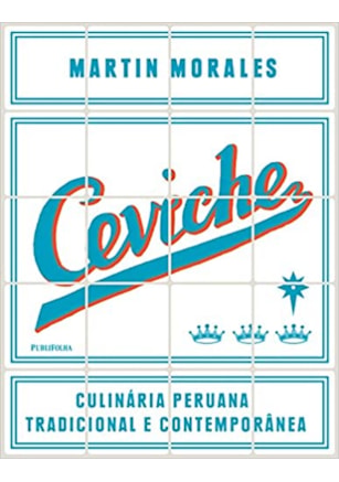 Ceviche - Culinária Peruana Tradicional e Contemporânea