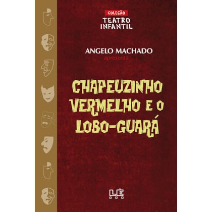 CHAPEUZINHO VERMELHO E O LOBO-GUARÁ - TEATRO