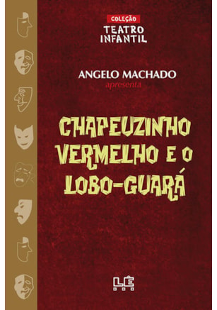 CHAPEUZINHO VERMELHO E O LOBO-GUARÁ - TEATRO