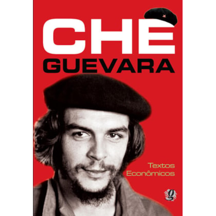 CHE GUEVARA - TEXTOS ECONÔMICOS