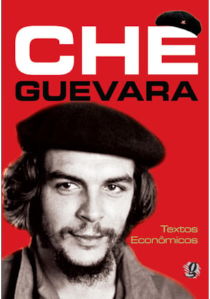 CHE GUEVARA - TEXTOS ECONÔMICOS