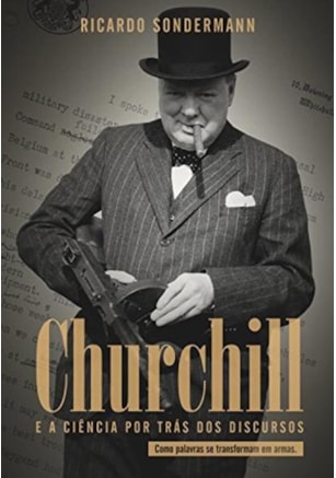 CHURCHILL E A CIÊNCIA POR TRÁS DOS DISCURSOS