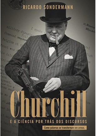 CHURCHILL E A CIÊNCIA POR TRÁS DOS DISCURSOS