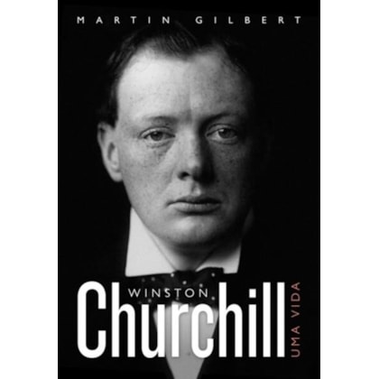 CHURCHILL: UMA VIDA VOL. I