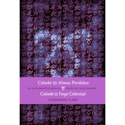 CIDADE DAS ALMAS PERDIDAS & CIDADE DO FOGO CELESTIAL (EDIÇÃO DE COLECIONADOR – 2 EM 1)