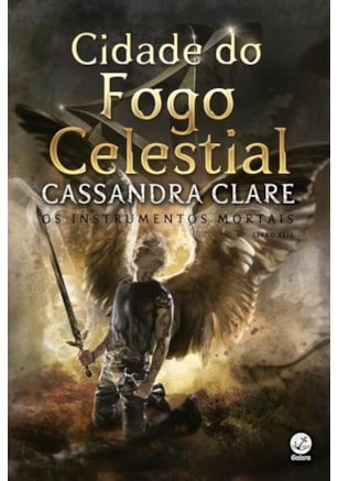 CIDADE DO FOGO CELESTIAL (VOL. 6 INSTRUMENTOS MORTAIS – CAPA NOVA)