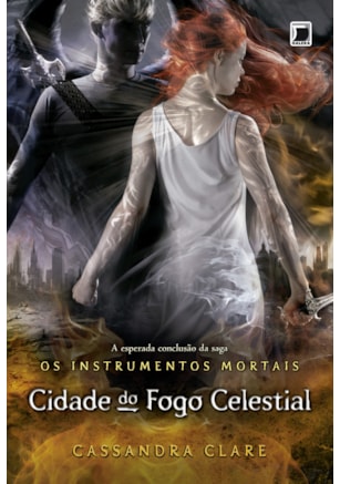 CIDADE DO FOGO CELESTIAL (VOL.6 OS INSTRUMENTOS MORTAIS)