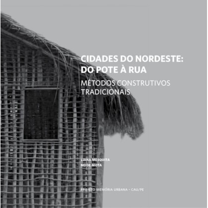 Cidades Do Nordeste - Do Pote À Rua - Métodos Construtivos Tradicionais