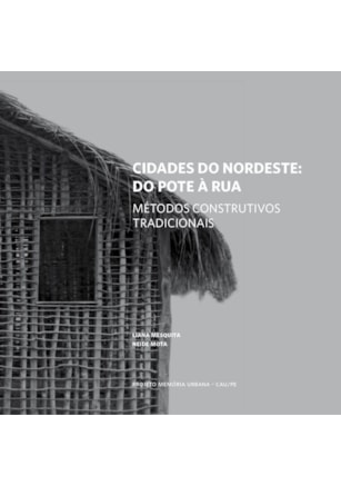 Cidades Do Nordeste - Do Pote À Rua - Métodos Construtivos Tradicionais