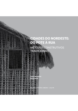 Cidades Do Nordeste - Do Pote À Rua - Métodos Construtivos Tradicionais