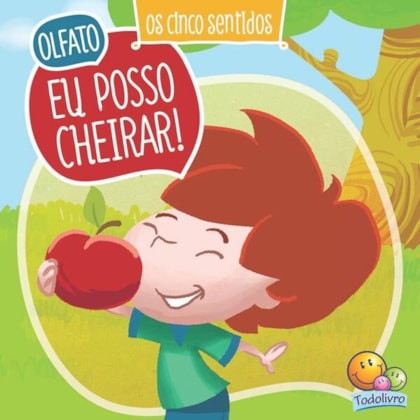 CINCO SENTIDOS, OS:OLFATO - EU POSSO CHEIRAR!