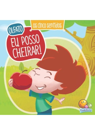 CINCO SENTIDOS, OS:OLFATO - EU POSSO CHEIRAR!