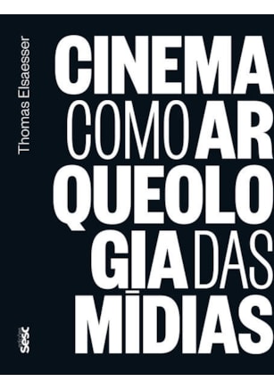CINEMA COMO ARQUEOLOGIA DAS MÍDIAS