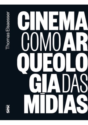 CINEMA COMO ARQUEOLOGIA DAS MÍDIAS
