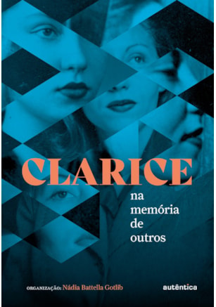 CLARICE NA MEMÓRIA DE OUTROS
