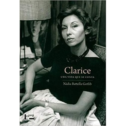 Clarice: Uma Vida Que Se Conta