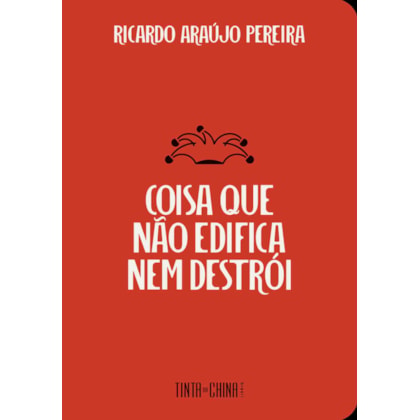 COISA QUE NÃO EDIFICA NEM DESTRÓI