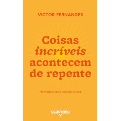 COISAS INCRÍVEIS ACONTECEM DE REPENTE