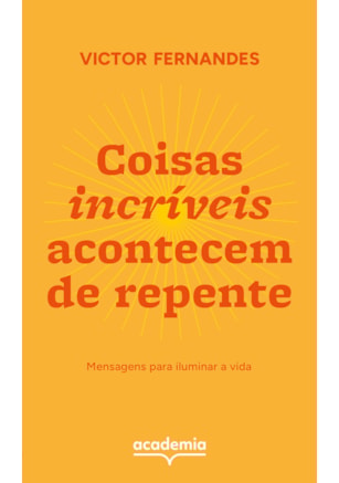 COISAS INCRÍVEIS ACONTECEM DE REPENTE