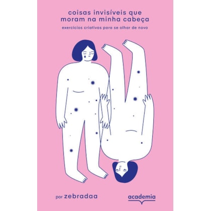 COISAS INVISÍVEIS QUE MORAM NA MINHA CABEÇA