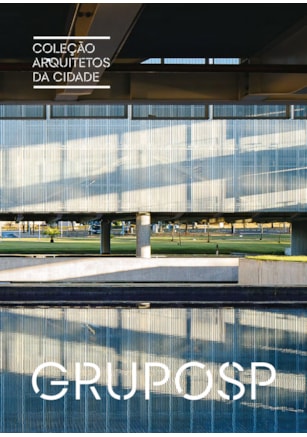 COLEÇÃO ARQUITETOS DA CIDADE: GRUPOSP