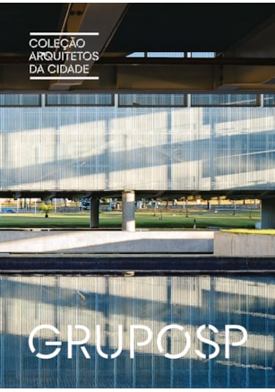 COLEÇÃO ARQUITETOS DA CIDADE: GRUPOSP