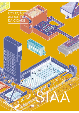 COLEÇÃO ARQUITETOS DA CIDADE: SIAA