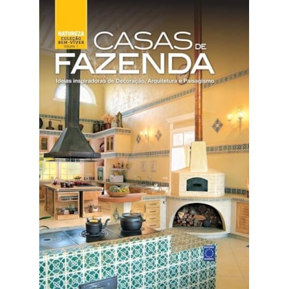 COLEÇÃO BEM-VIVER: CASAS DE FAZENDA