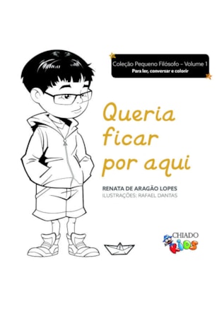 COLEÇÃO PEQUENO FILÓSOFO VOLUME 1 - QUERIA FICAR POR AQUI