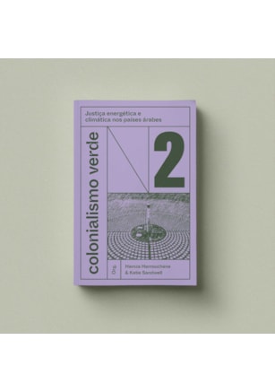 Colonialismo verde – v. 2 – Justiça energética e climática nos países árabes