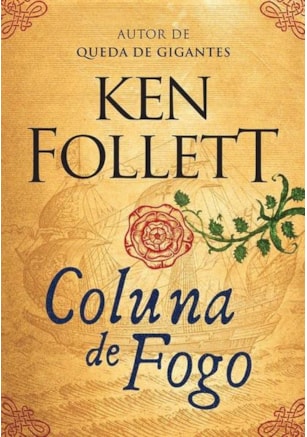 COLUNA DE FOGO (KINGSBRIDGE – LIVRO 3)