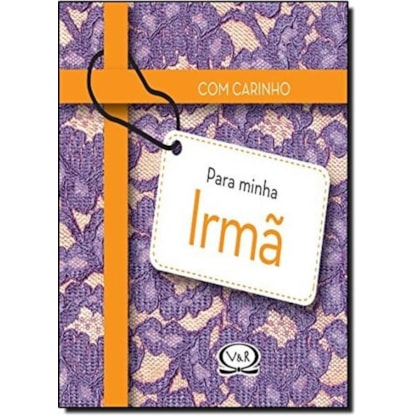 COM CARINHO PARA MINHA IRMÃ
