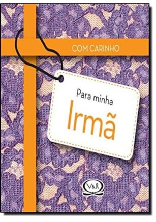 COM CARINHO PARA MINHA IRMÃ