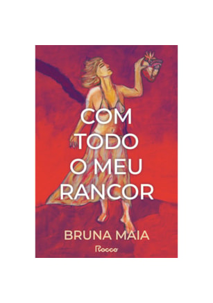 COM TODO O MEU RANCOR