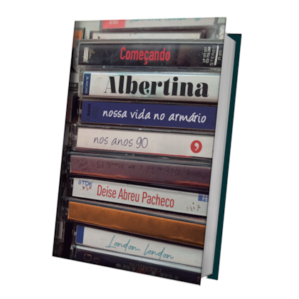 COMEÇANDO ALBERTINA - NOSSA VIDA NO ARMÁRIO NOS ANOS 90