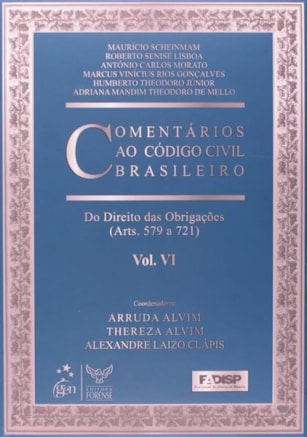 COMENTÁRIOS AO CÓDIGO CIVIL BRASILEIRO - ARTS. 579 A 721 VI - 1ª EDIÇÃO 2009
