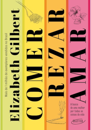 Comer, rezar, amar (Nova edição)