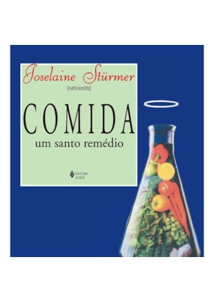 COMIDA: UM SANTO REMÉDIO