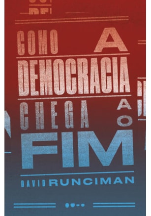 COMO A DEMOCRACIA CHEGA AO FIM