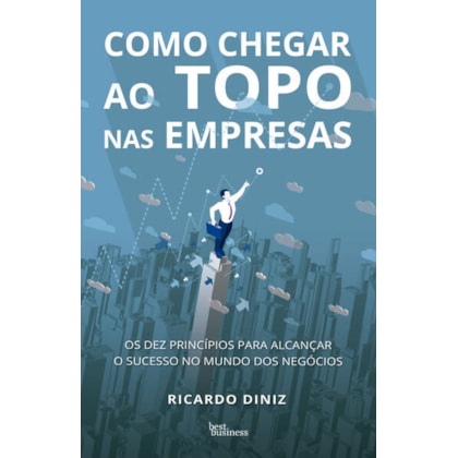COMO CHEGAR AO TOPO NAS EMPRESAS