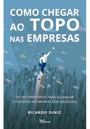 COMO CHEGAR AO TOPO NAS EMPRESAS