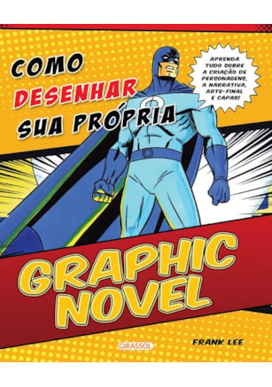 COMO DESENHAR SUA PRÓPRIA GRAPHIC NOVEL