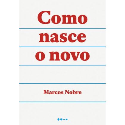 COMO NASCE O NOVO