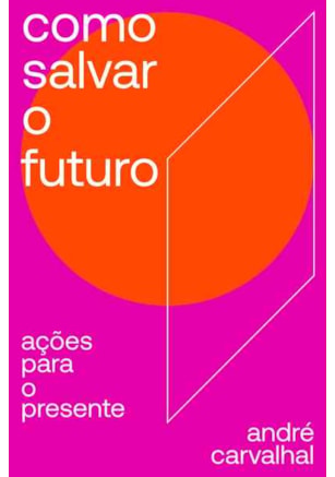 COMO SALVAR O FUTURO