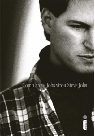 COMO STEVE JOBS VIROU STEVE JOBS