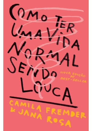 COMO TER UMA VIDA NORMAL SENDO LOUCA