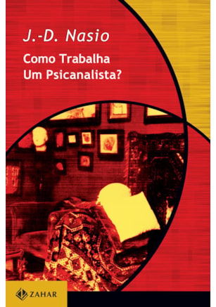 COMO TRABALHA UM PSICANALISTA?