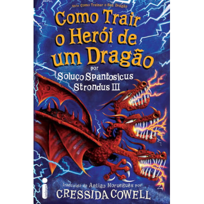 COMO TRAIR O HERÓI DE UM DRAGÃO