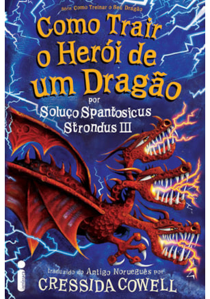 COMO TRAIR O HERÓI DE UM DRAGÃO