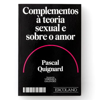 COMPLEMENTOS À TEORIA SEXUAL E SOBRE O AMOR